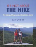 It's Not About the Hike: Two Ordinary Women on an Extraordinary Journey
